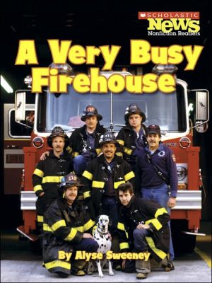 A Very Busy Firehouse (Scholastic News Nonfiction Readers)