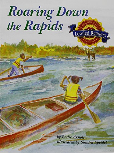 Roaring Down the Rapids: Level 3.1.1 On Lvl (Houghton Mifflin Reading Leveled Readers)