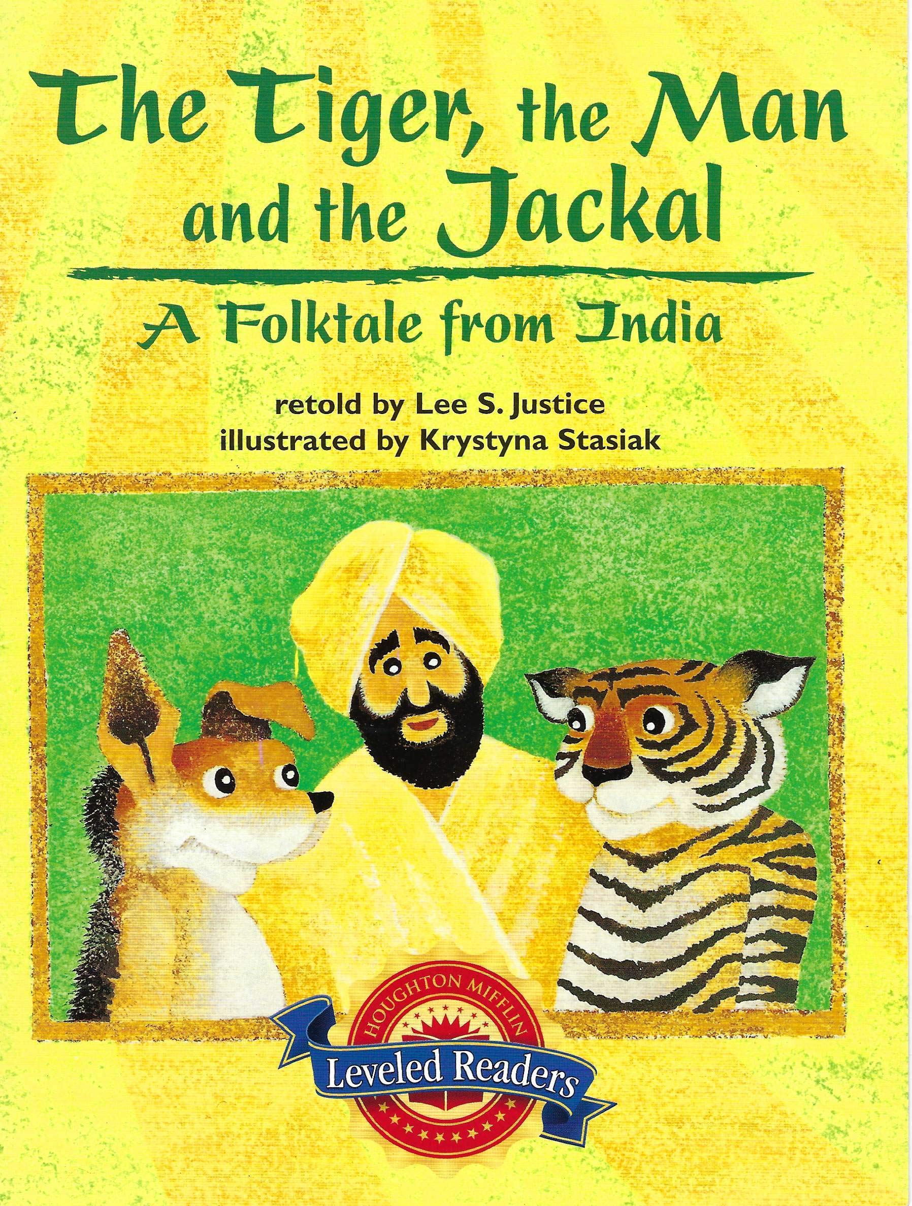 Tiger, the Man, and the Jackal (Houghton Mifflin Reading Leveled Readers)