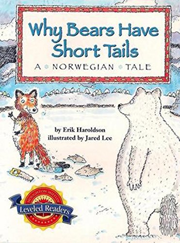 Houghton Mifflin Reading Leveled Readers: Fo Pourquoi 4.5.4 Onlv Why Bears Have Short Tails