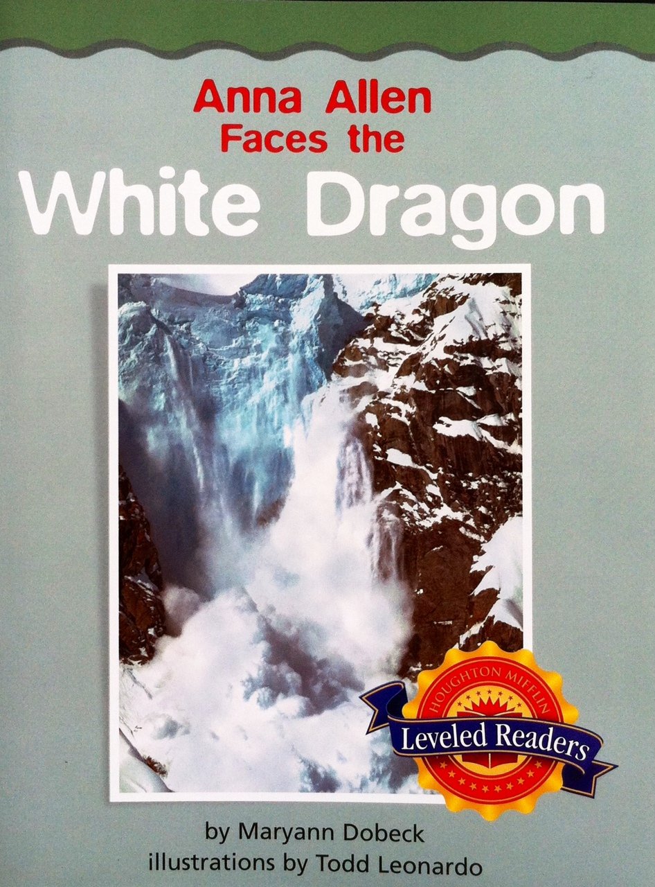 Anna Allen Faces the White Dragon (Houghton Mifflin Reading Leveled Readers, Level 5.1.2)