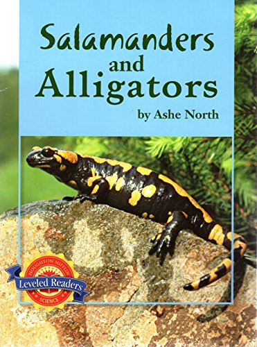Salamanders and Alligators (Leveled Reader; Life Science: Growing Up on Earth)