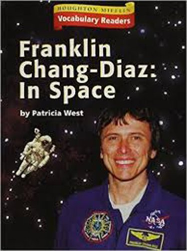 Franklin Chang Diaz In Space (Houghton Mifflin Vocabulary Readers)