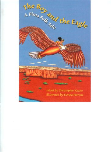 The Boy and the Eagle: A Pima Folk Tale (Scott Foresman Reading, Leveled Reader 139A)