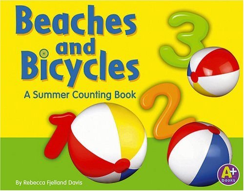 Beaches And Bicycles: A Summer Counting Book (Counting Books)