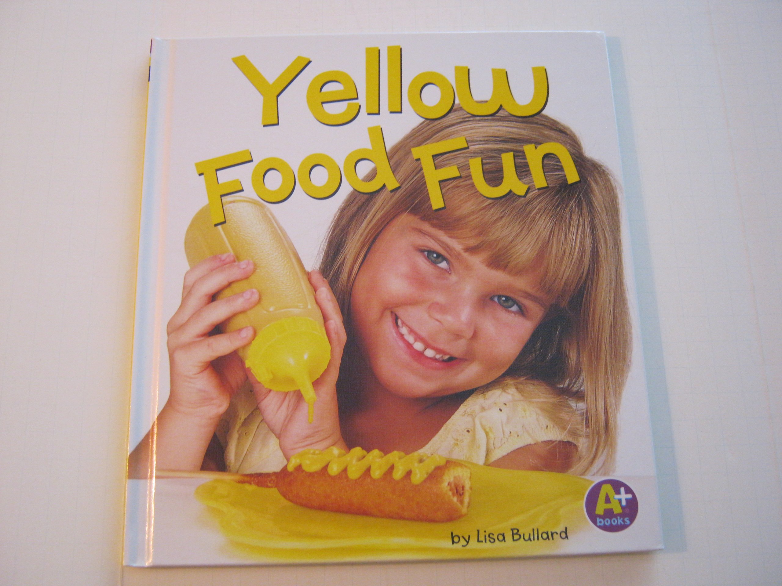 Yellow Food Fun (Eat Your Colors)