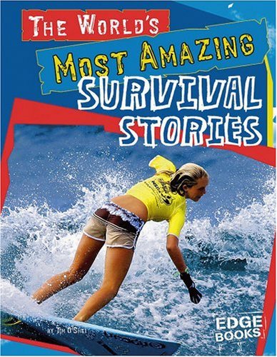 The World's Most Amazing Survival Stories (The World's Top Tens)
