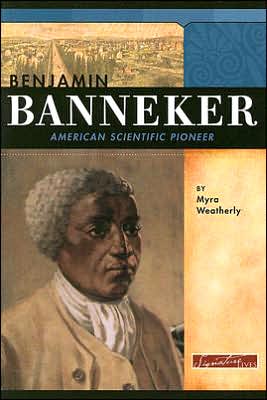 Benjamin Banneker: American Scientific Pioneer (Signature Lives: Revolutionary War Era)