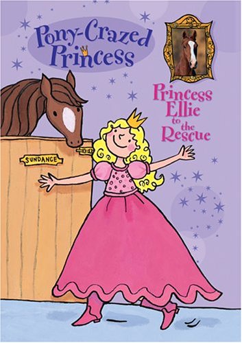 Pony-Crazed Princess: Princess Ellie to the Rescue - Book #1 (Pony-Crazed Princess, 1)