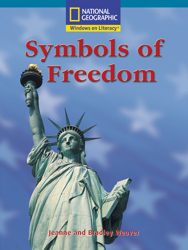 Windows on Literacy Fluent Plus (Social Studies: Economics of Government): Symbols of Freedom (Rise and Shine)