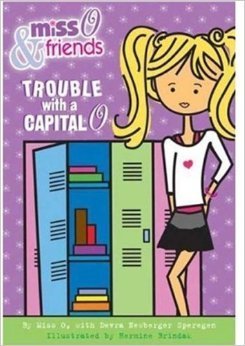 Miss O and Friends: Trouble With a Capital O