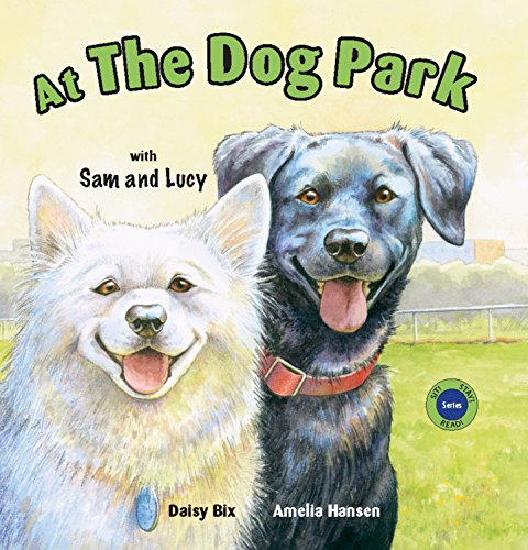 At the Dog Park with Sam and Lucy (Sit! Stay! Read!)