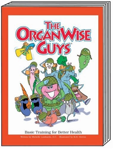 The OrganWise Guys : Basic Training for Better Health