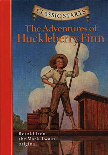 (Classic Starts (R): The Adventures of Huckleberry Finn: Retold from the Mark Twain Original) [By: Twain, Mark] [Mar, 2006]