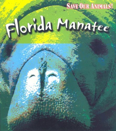 Florida Manatee (Save Our Animals!)