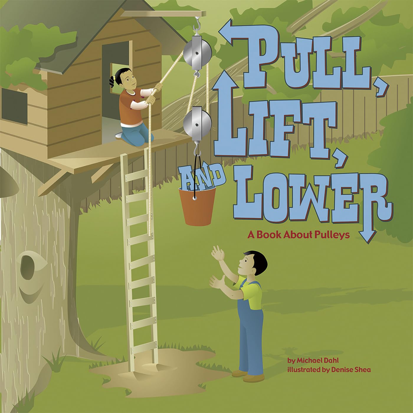 Pull, Lift, and Lower: A Book About Pulleys (Amazing Science: Simple Machines)