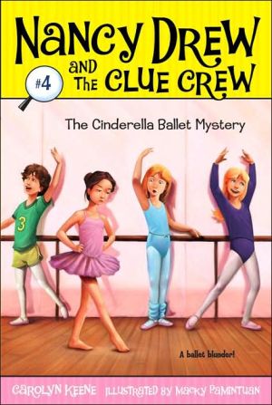 The Cinderella Ballet Mystery (Nancy Drew and the Clue Crew #4)