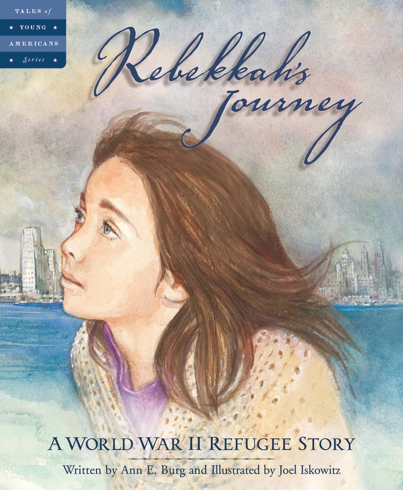 Rebekkah's Journey: A World War II Refugee Story (Tales of Young Americans)