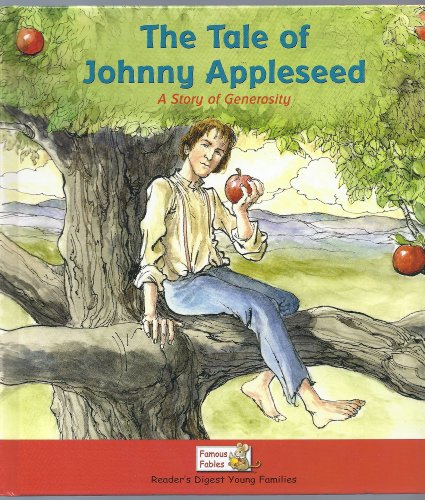 The Tale of Johnny Appleseed: A Story of Generosity (Famous Fables)
