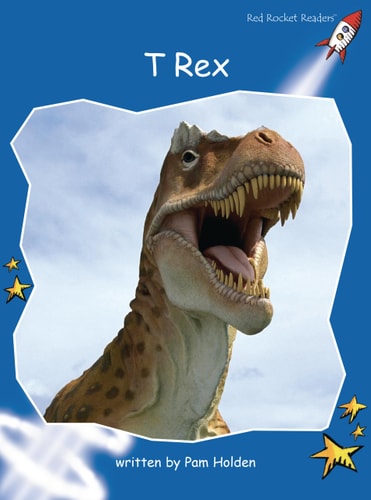 T Rex: Early (Red Rocket Readers: Early Level 3: Blue)