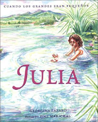 Cuando los grandes eran pequeños. Julia de Burgos (Spanish Edition) (Cuando Los Grandes Eran Pequenos)