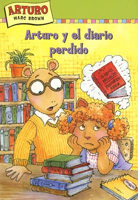 Arturo Y El Diario Perdido / Arthur And The Lost Diary (una Aventura De Arturo / An Arthur Adventure) (spanish Edition)