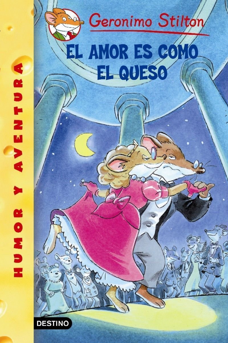 El Amor Es Como El Queso/ Love Is Like Cheese (Geronimo Stilton) (Spanish Edition)