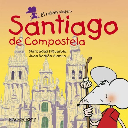 Santiago de Compostela (El ratón viajero. Libros de cartón) (Spanish Edition)