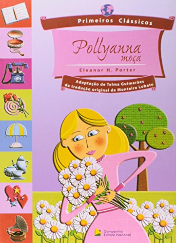 Pollyanna Moça - Coleção Primeiros Clássicos