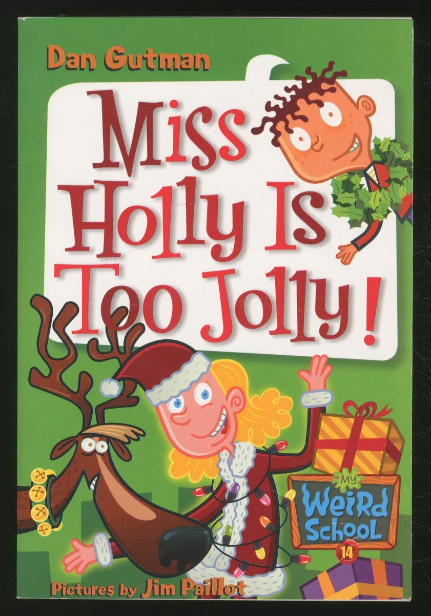 My Weird School #14: Miss Holly Is Too Jolly!: A Christmas Holiday Book for Kids