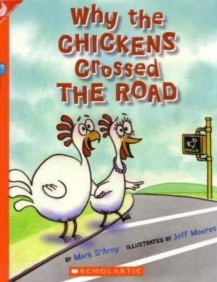 Why the Chickens Crossed the Road