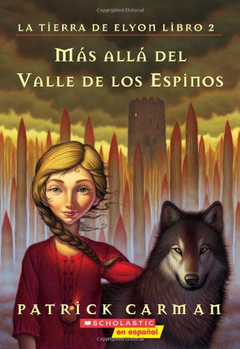 La tierra de Elyon #2: Más allá del valle de los espinos: (Spanish language edition of The Land of Elyon #2: Beyond the Valley of Thorns) (Spanish Edition)