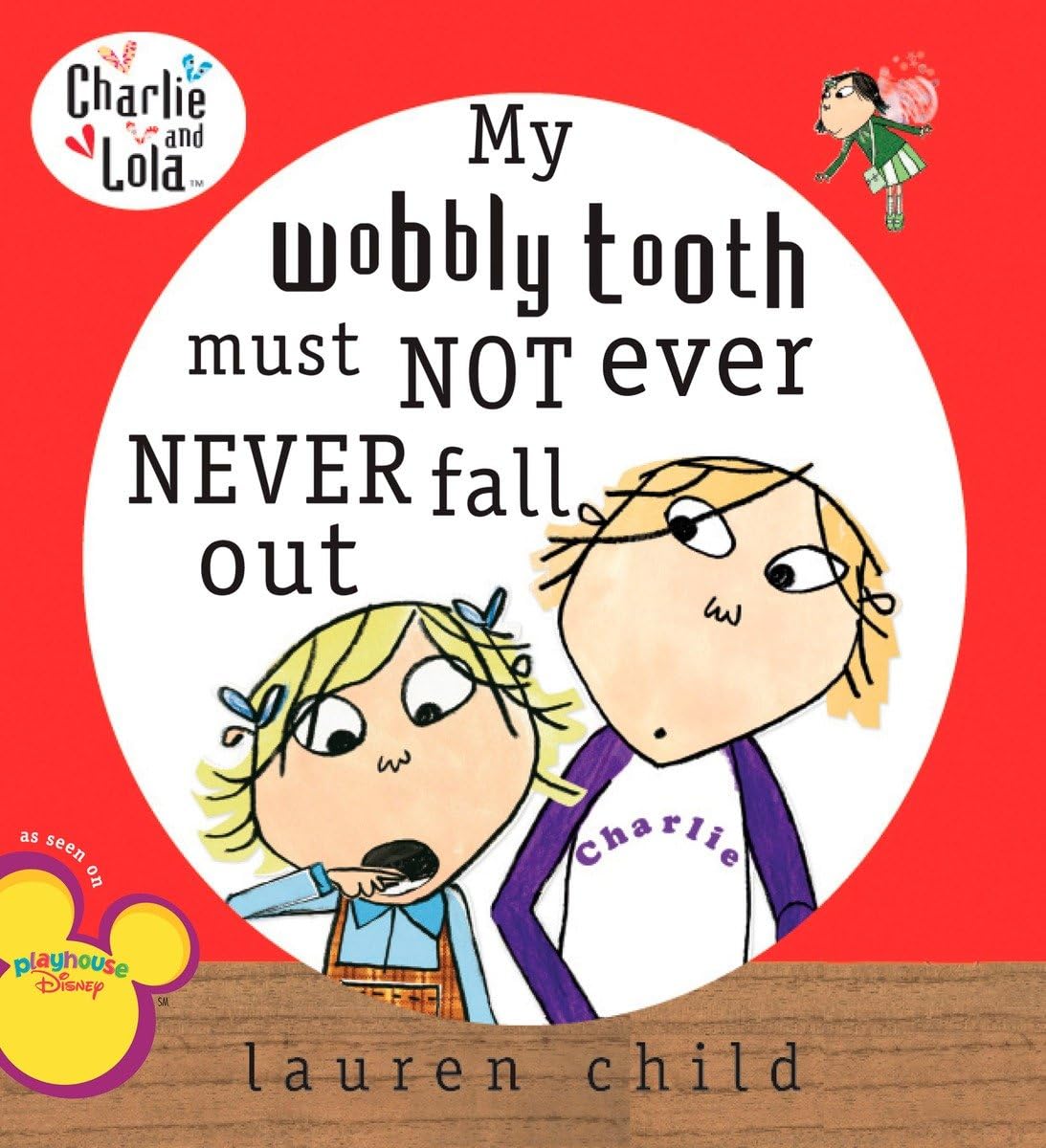 My Wobbly Tooth Must Not Ever Never Fall Out (Charlie and Lola)