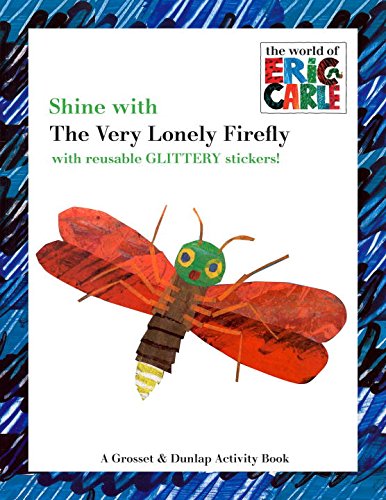 Shine with the Very Lonely Firefly (The World of Eric Carle)