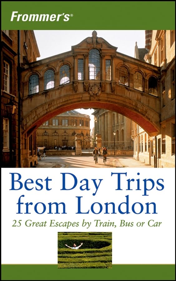 Frommer's Best Day Trips from London: 25 Great Escapes by Train, Bus or Car
