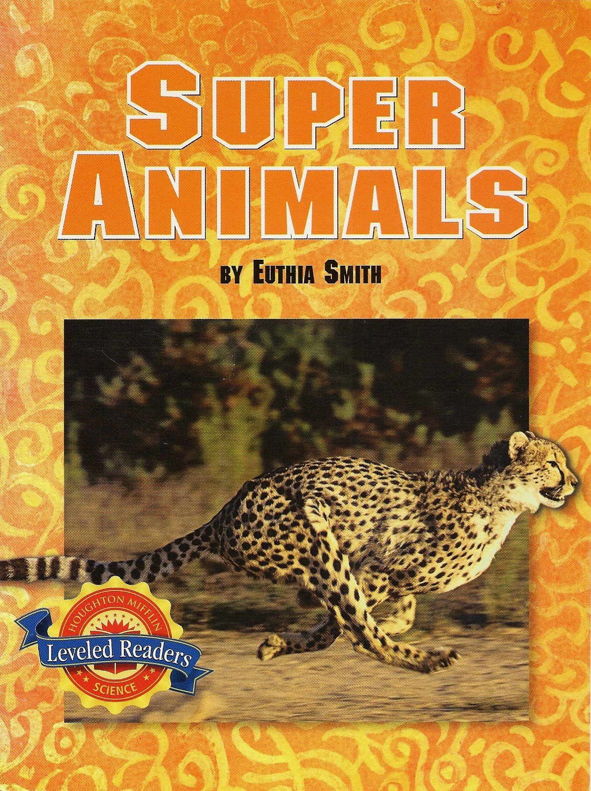 Super Animals (Houghton Mifflin Leveled Readers)