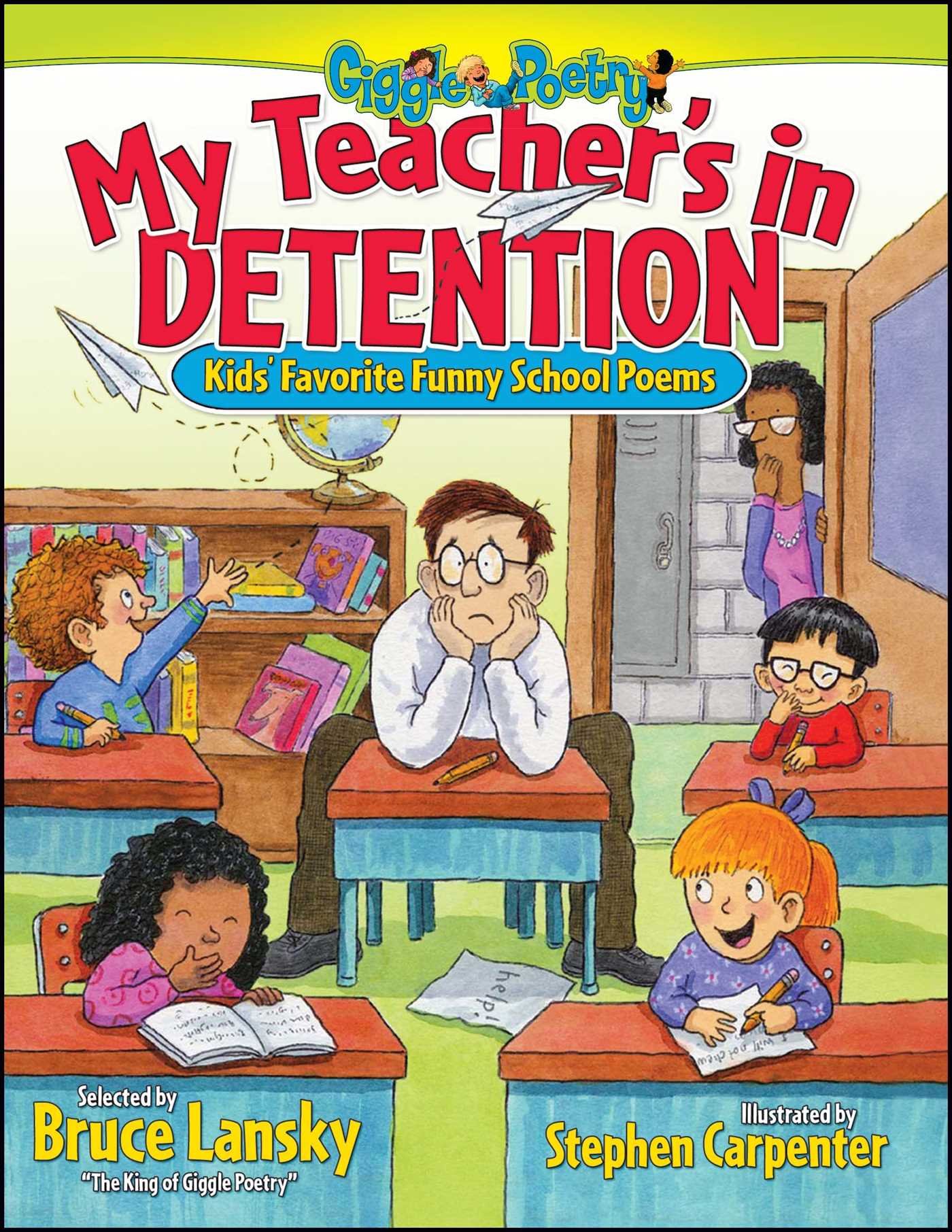My Teacher's In Detention: Kids' Favorite Funny School Poems (Giggle Poetry)