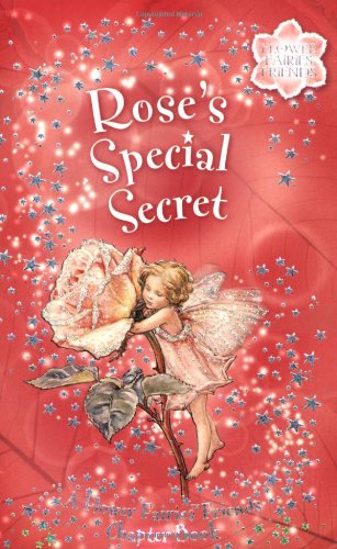 Rose's Special Secret: Flower Fairies Chapter book #3