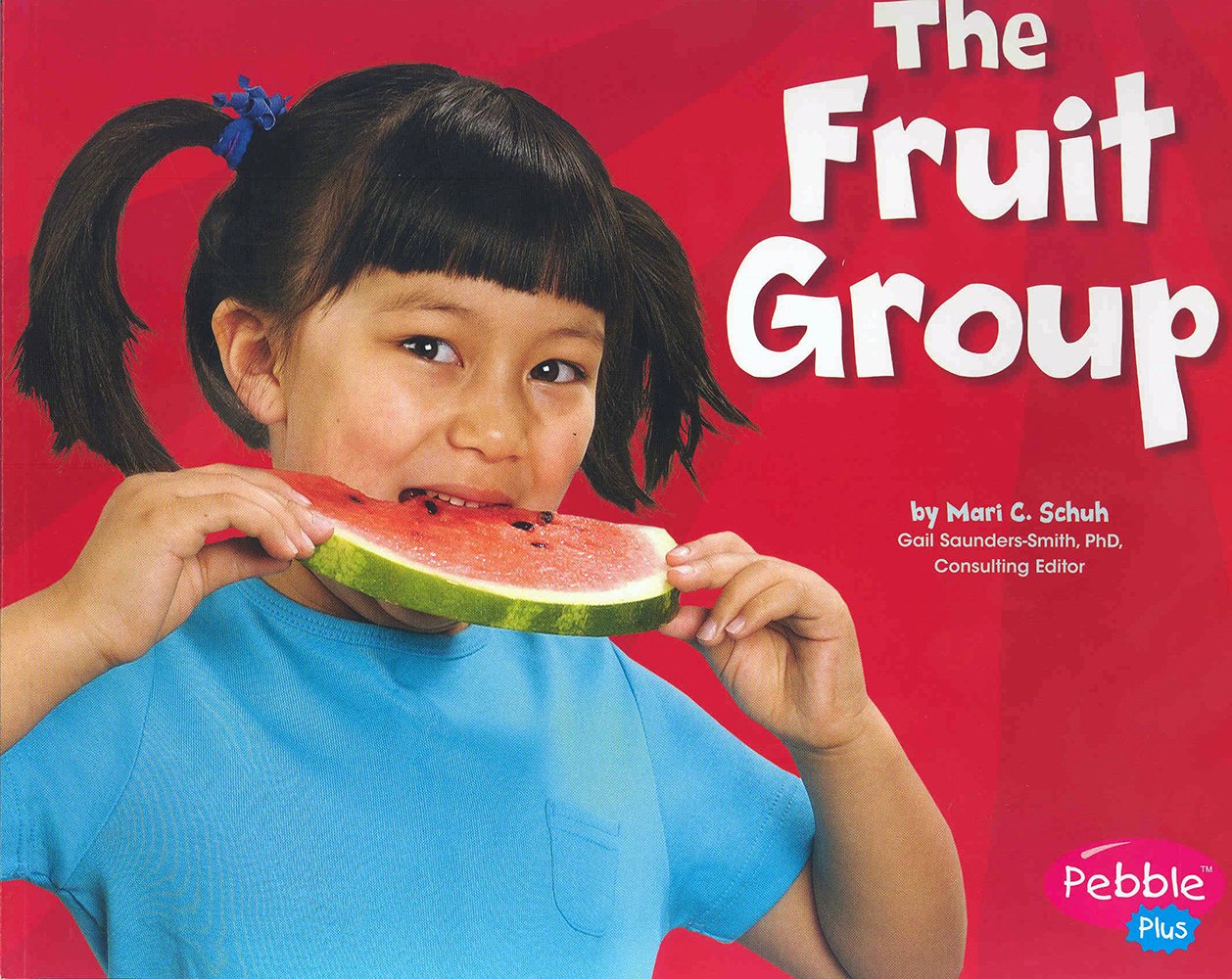 The Fruit Group (Healthy Eating with MyPyramid)
