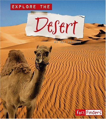 Explore the Desert (Explore the Biomes)
