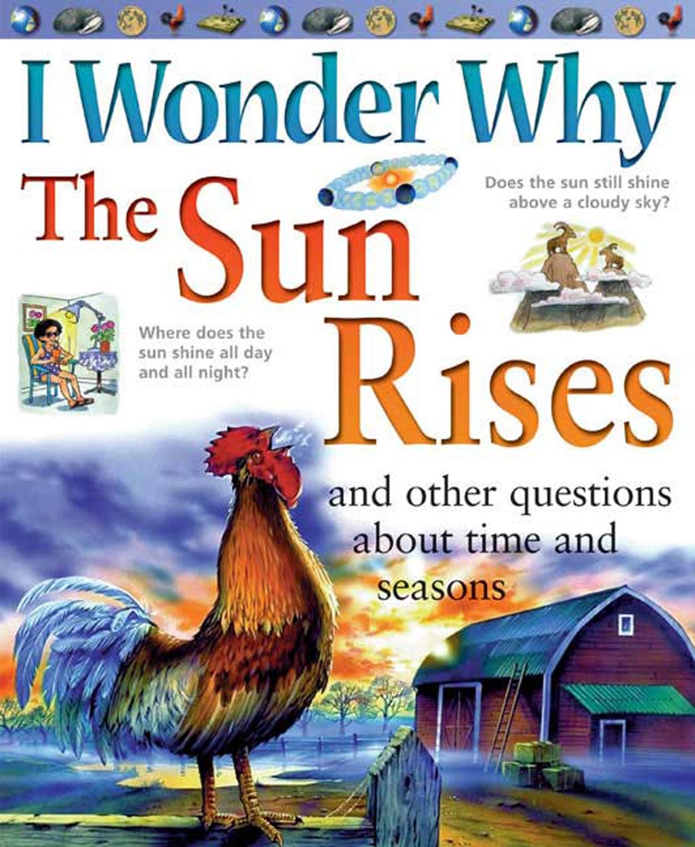 I Wonder Why the Sun Rises: and Other Questions About Time and Seasons