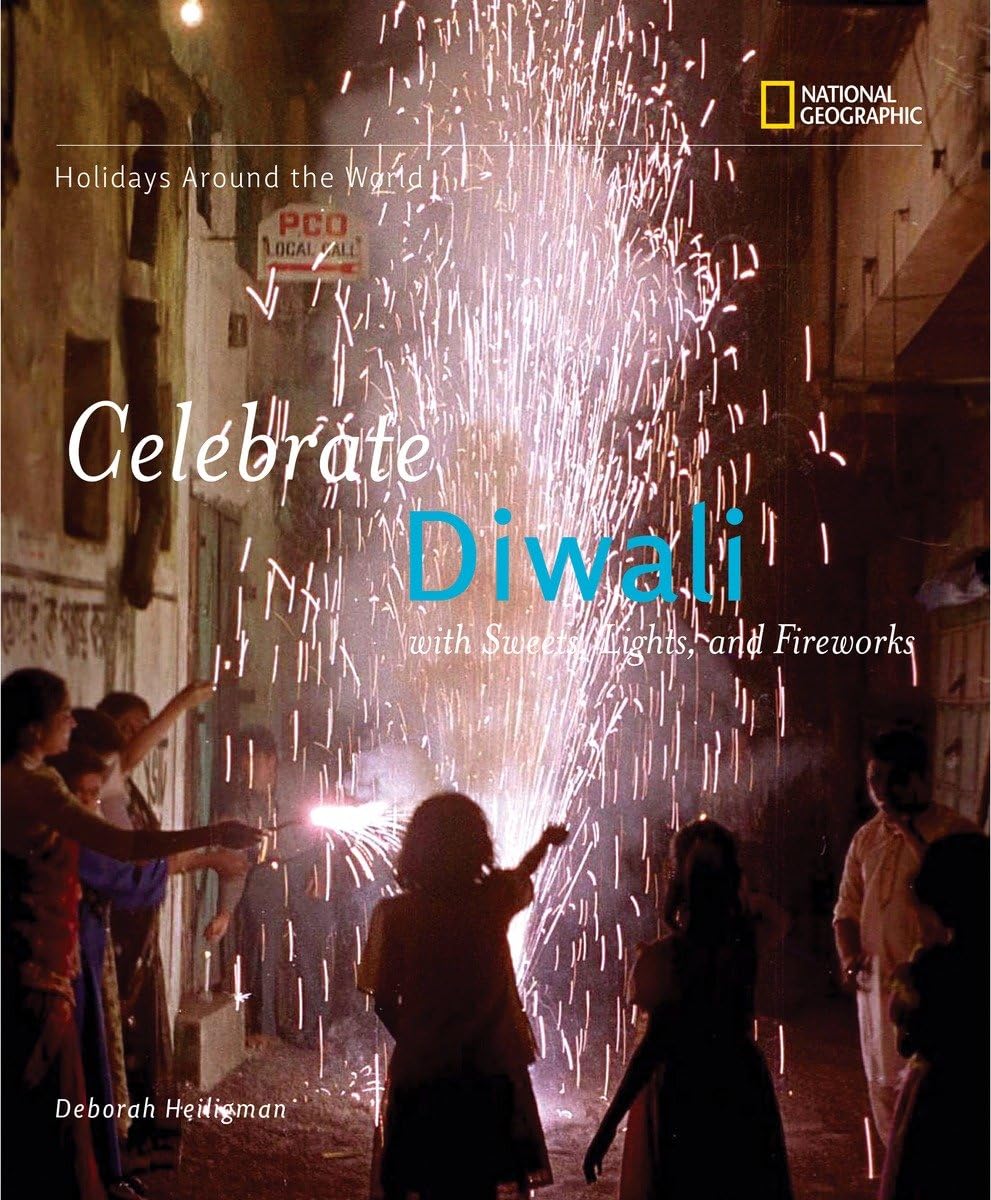 Holidays Around the World: Celebrate Diwali: With Sweets, Lights, and Fireworks