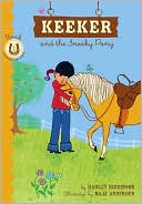 Keeker and the Sneaky Pony: Book 1 in the Sneaky Pony Series (Keeker and the Sneaky Po, KEEK)