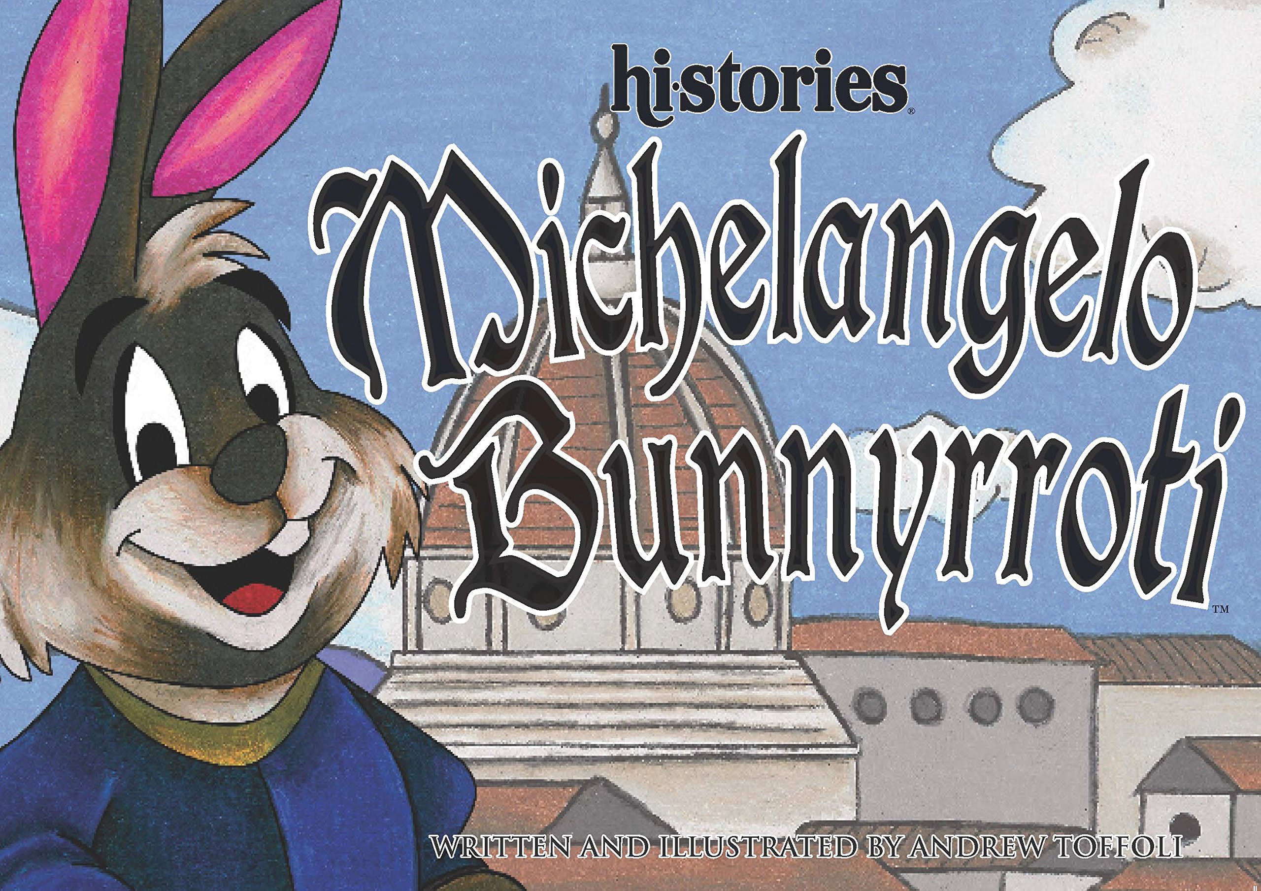 Michelangelo Bunnyrroti (hi·stories®) (Histories Presents)