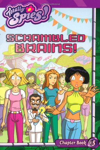 Scrambled Brains! (Totally Spies Chapter Book #5)