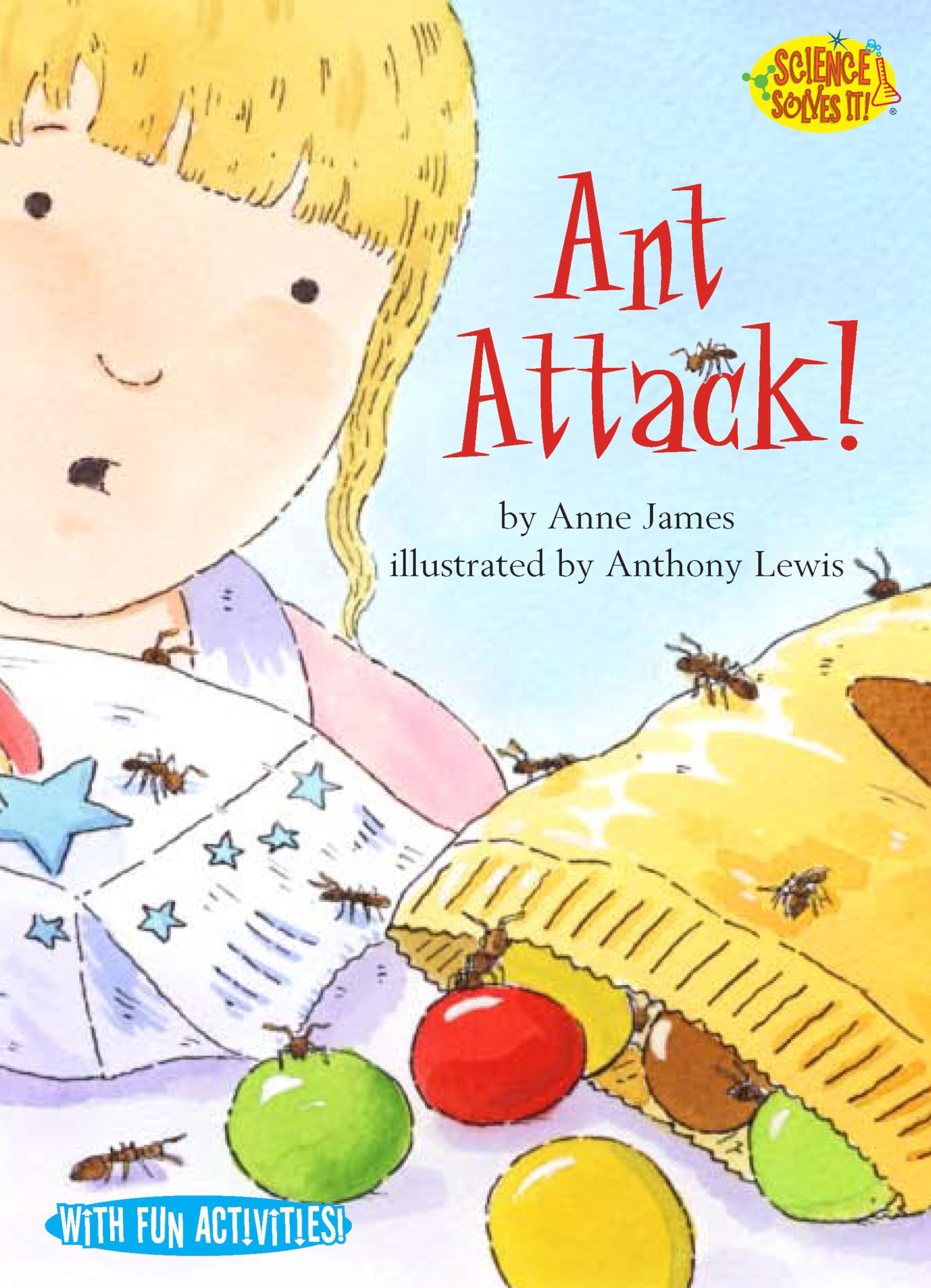 Ant Attack!: Ants (Science Solves It! ®)