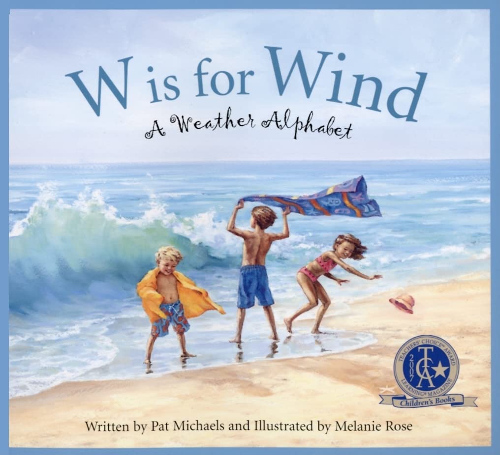 W is for Wind: A Weather Alphabet (Science Alphabet)
