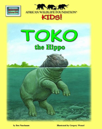 Toko the Hippo - An African Wildlife Foundation Story (with audio CD) (Meet Africa's Animals)