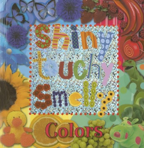 Shiny, Touch, Smelly Colors (Shiny, Touchy, Smelly)