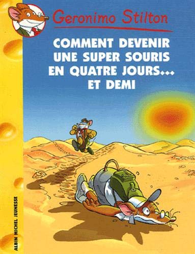 Geronimo Stilton - Comment Devenir Une Super Souris En Quatre Jours... Et Demi N30 (French Edition)